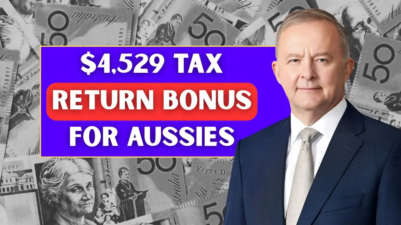 4529 Tax Return Bonus for Aussies
