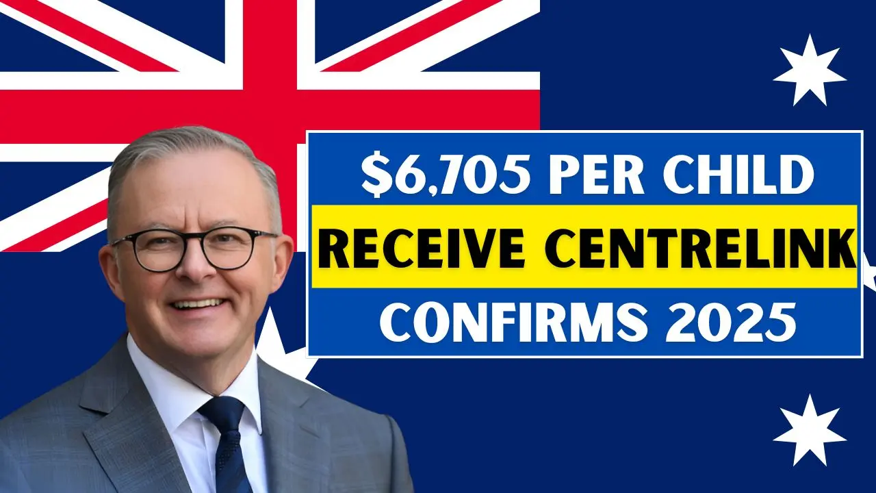 6705 Per Child Receive Centrelink Confirms