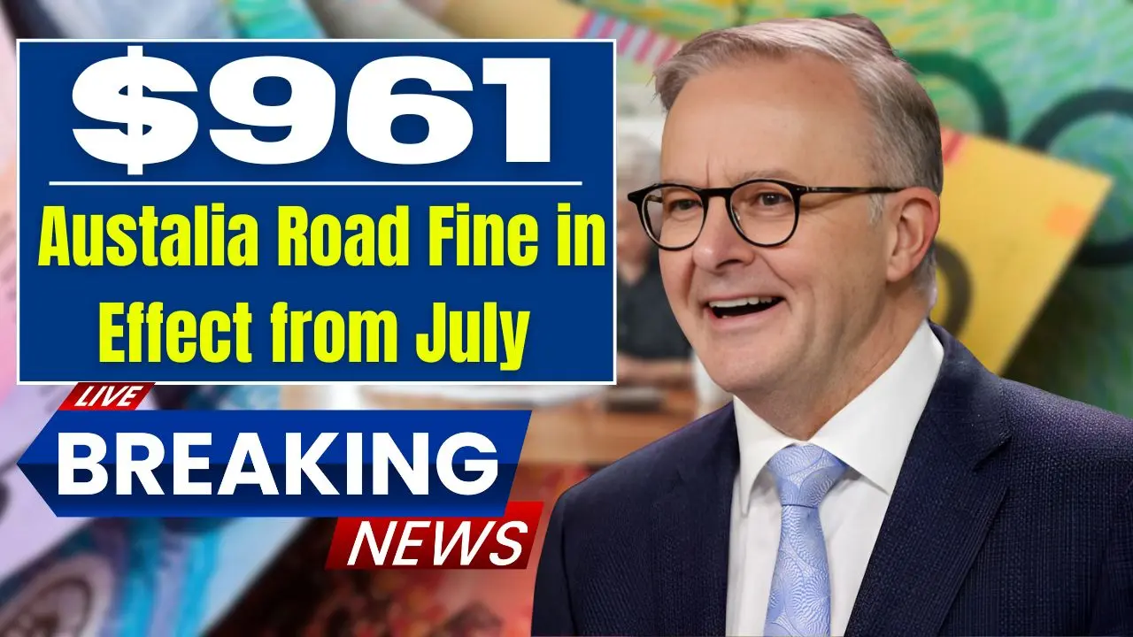 961 Austalia Road Fine in Effect from July