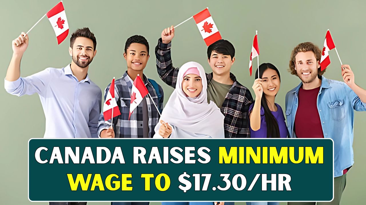 Canada Raises Minimum Wage to 17.30hr
