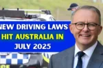 New Driving Laws Hit Australia in July 2025