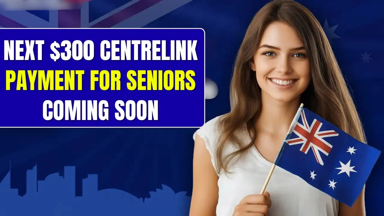 Next 300 Centrelink Payment for Seniors Coming Soon
